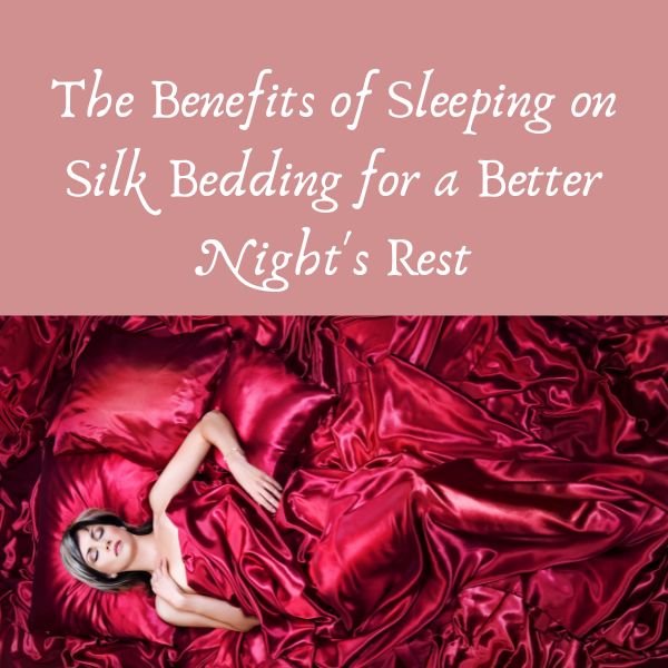 Better Sleep with Silk Bedding The Benefits Explained Goods And Beds