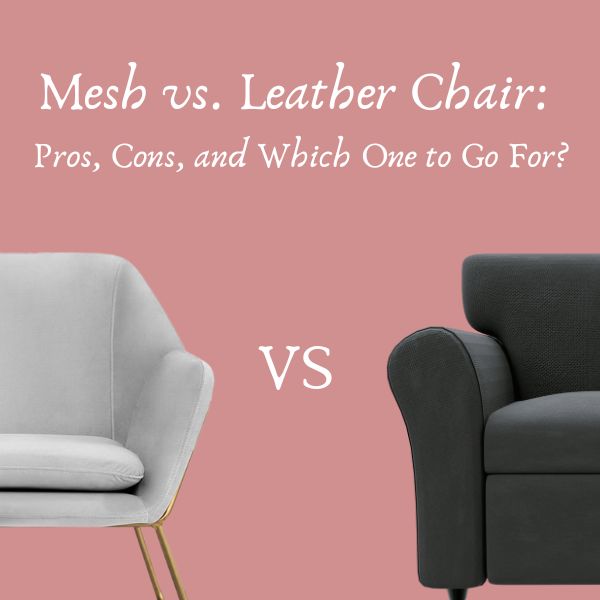 Mesh vs. Leather Office Chairs Pros, Cons & Which to Choose for